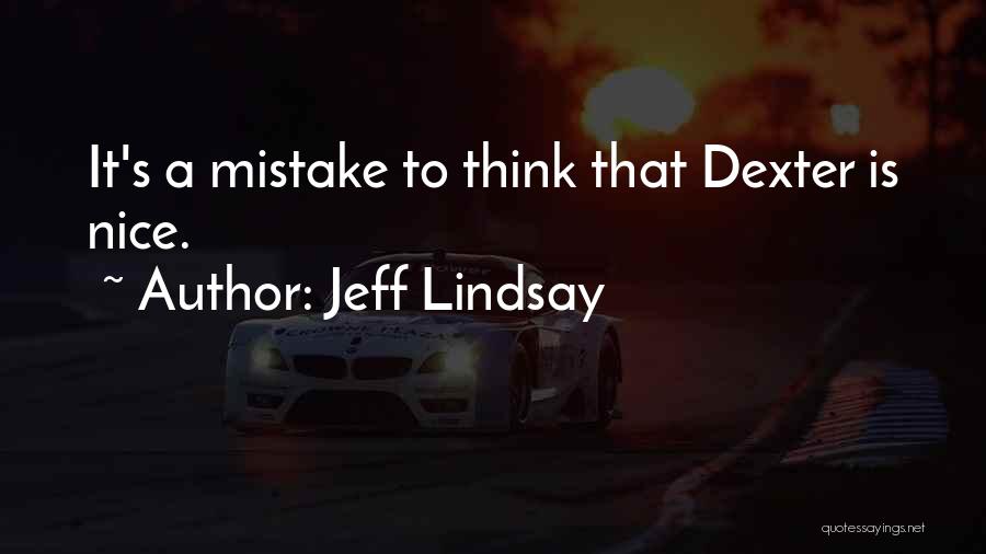 Jeff Lindsay Quotes 2052473