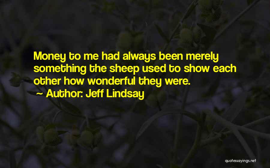 Jeff Lindsay Quotes 335304