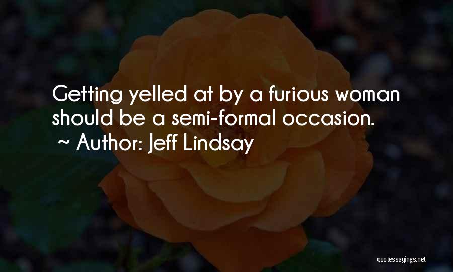 Jeff Lindsay Quotes 468763
