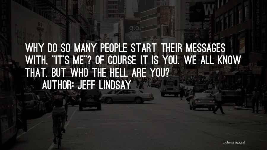 Jeff Lindsay Quotes 550717