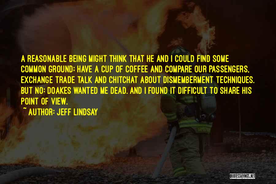 Jeff Lindsay Quotes 788066