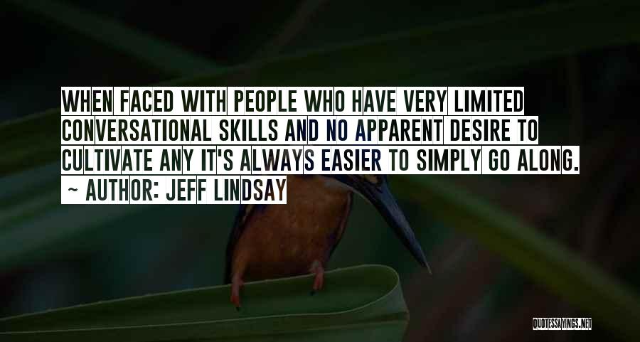 Jeff Lindsay Quotes 819141