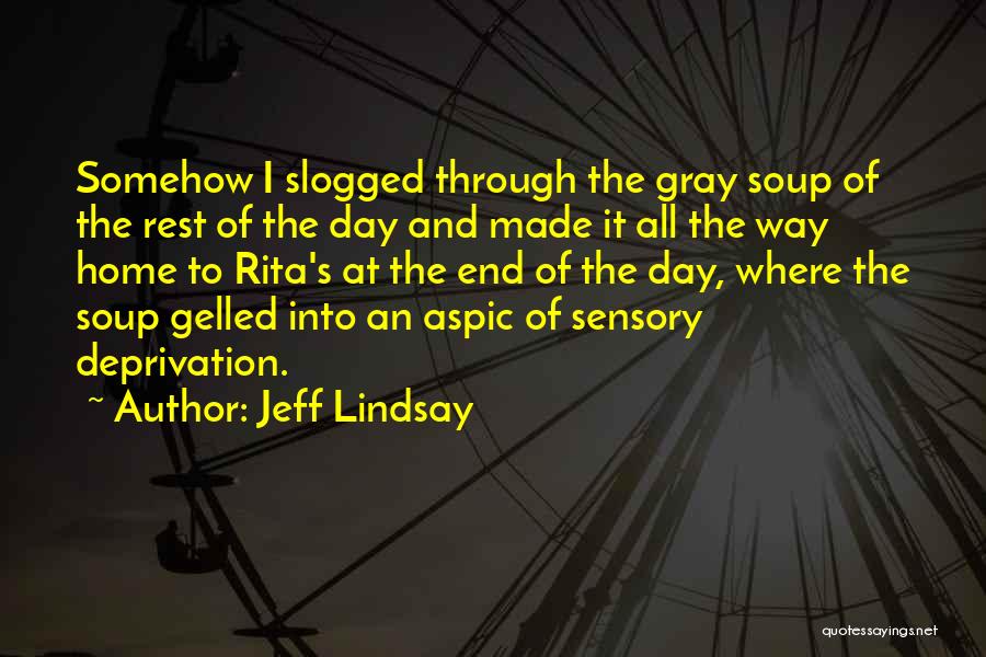 Jeff Lindsay Quotes 893252