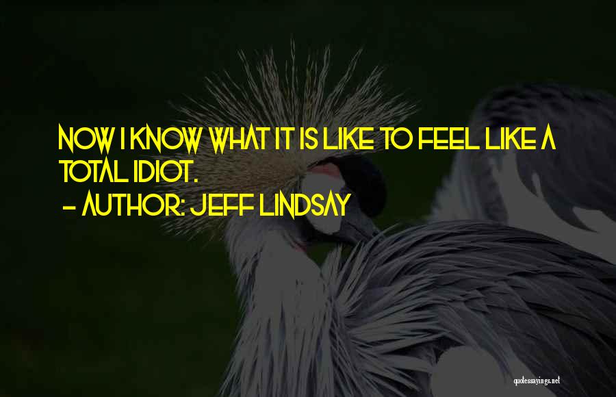 Jeff Lindsay Quotes 919678