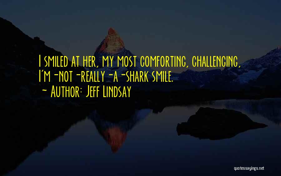 Jeff Lindsay Quotes 986262