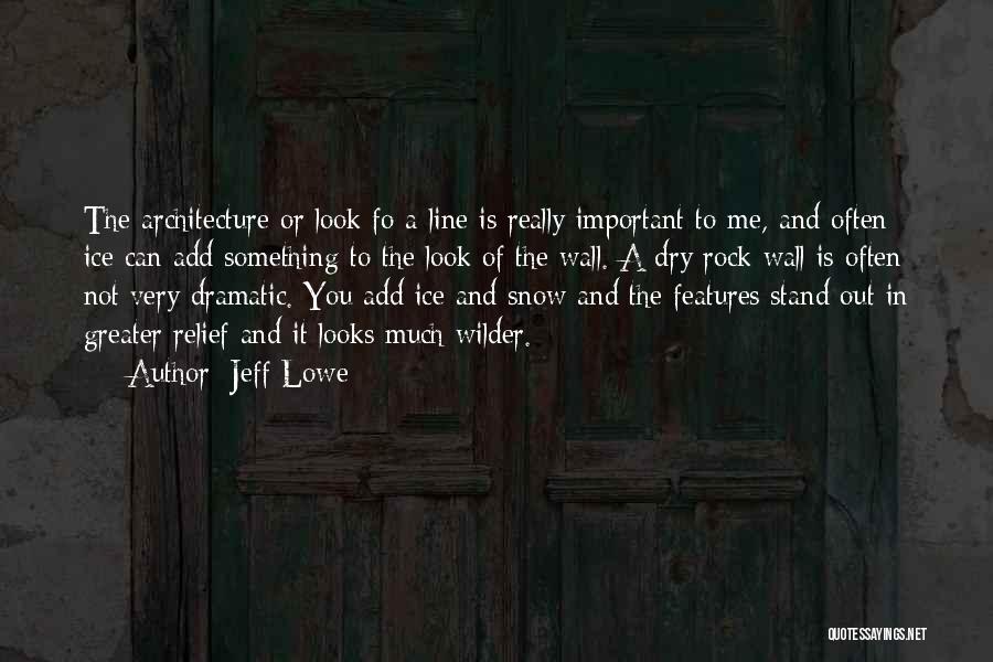 Jeff Lowe Quotes 558175