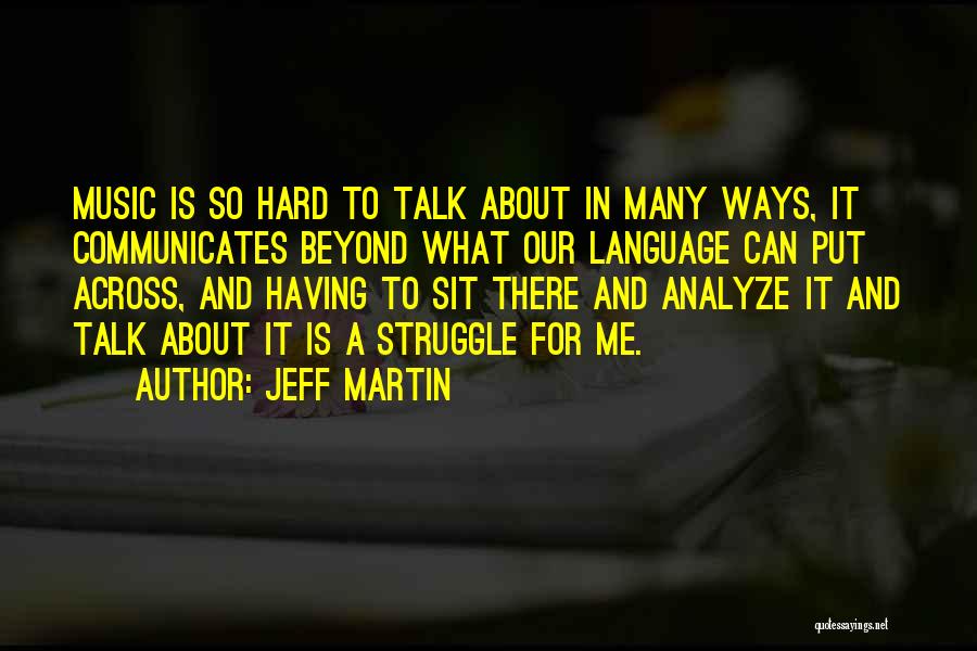 Jeff Martin Quotes 286892
