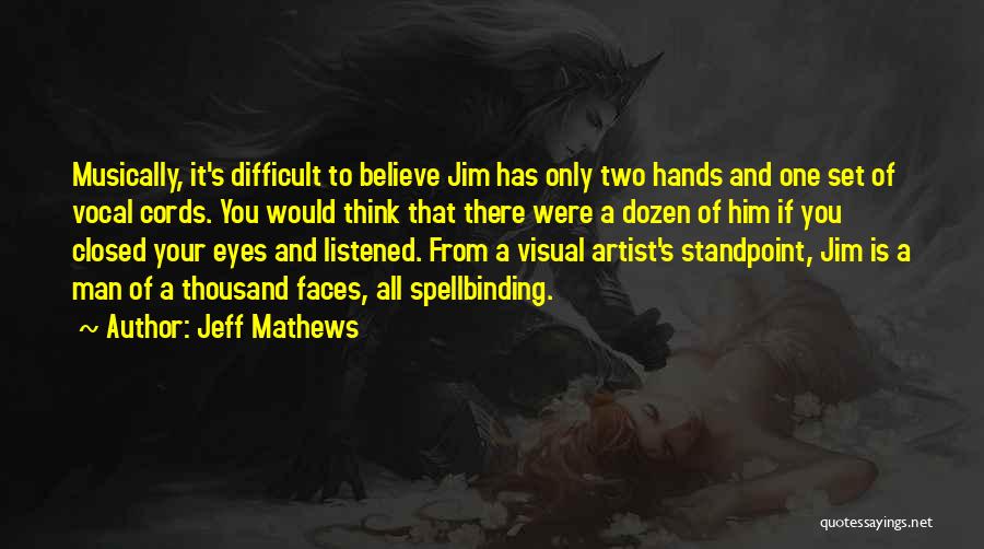 Jeff Mathews Quotes 1651441