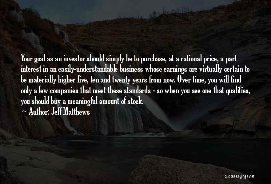 Jeff Matthews Quotes 1568899