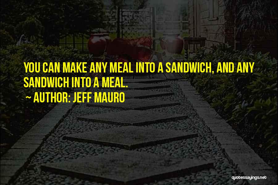 Jeff Mauro Quotes 670987