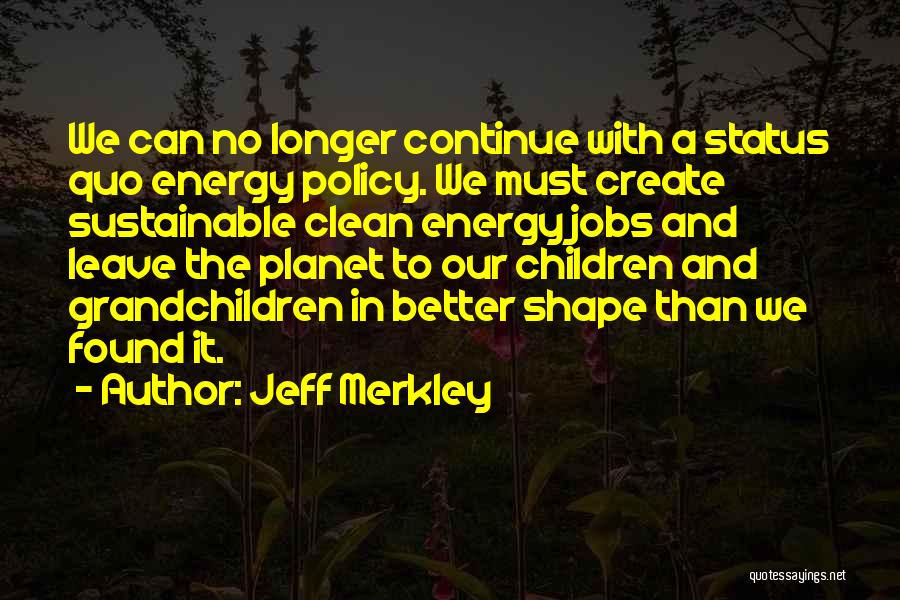 Jeff Merkley Quotes 650520