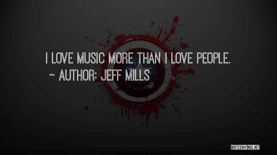 Jeff Mills Quotes 1459155