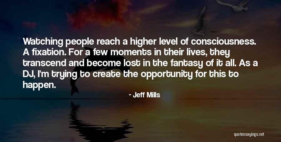 Jeff Mills Quotes 1538583 Jeff Mills Quotes 1538583