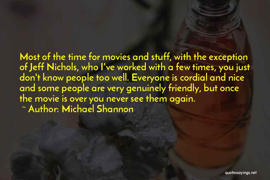 Jeff Nichols Quotes By Michael Shannon