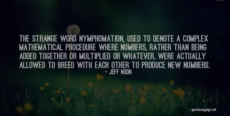 Jeff Noon Quotes 489038 Jeff Noon Quotes 489038