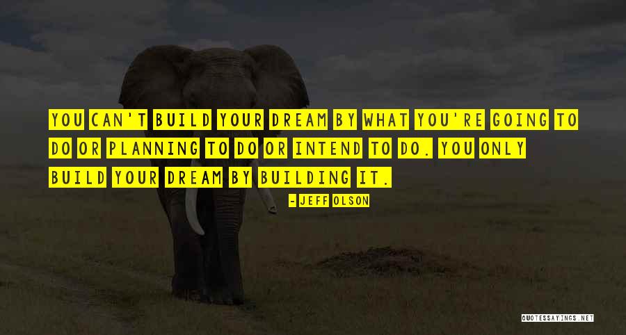 Jeff Olson Quotes 1950773 Jeff Olson Quotes 1950773