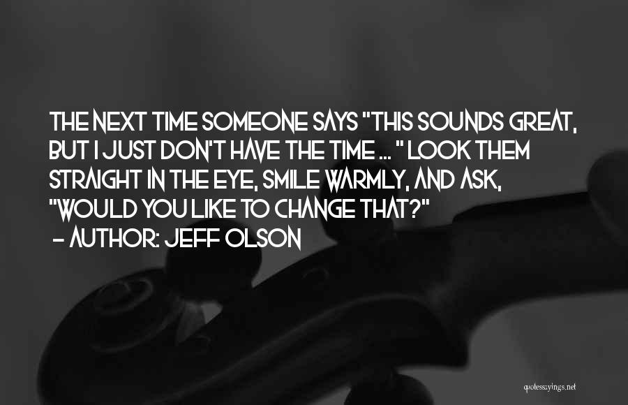 Jeff Olson Quotes 435358