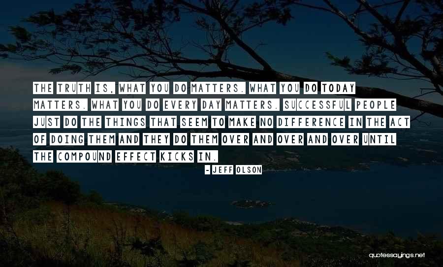 Jeff Olson Quotes 905108 Jeff Olson Quotes 905108