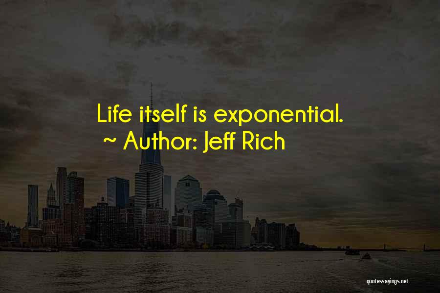 Jeff Rich Quotes 1648832