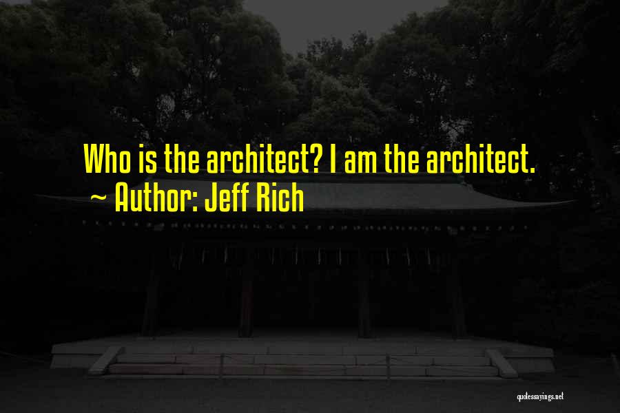 Jeff Rich Quotes 1684892