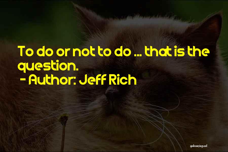 Jeff Rich Quotes 2171720