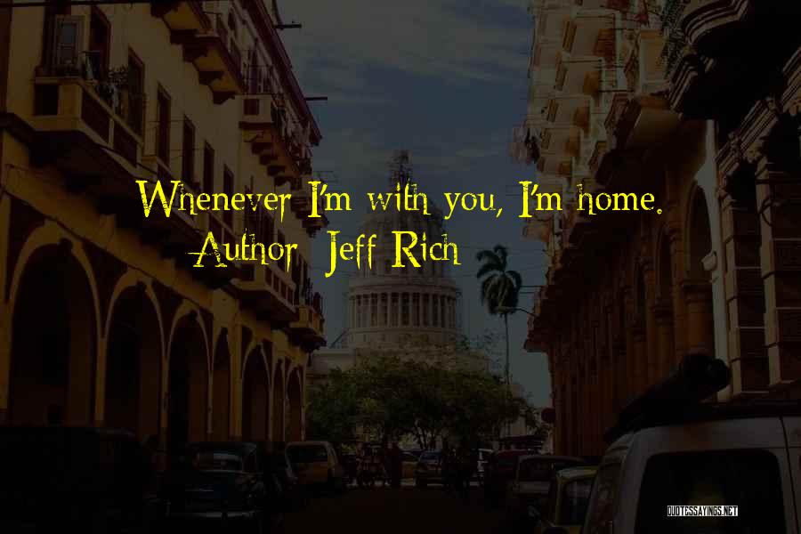 Jeff Rich Quotes 367396