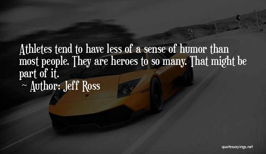 Jeff Ross Quotes 1077860