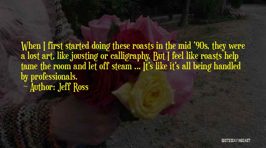 Jeff Ross Quotes 1242871