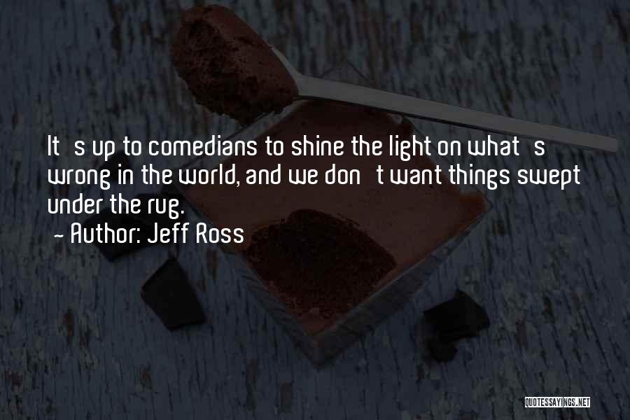 Jeff Ross Quotes 1246404