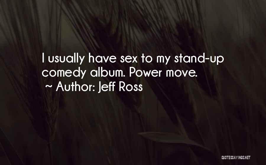 Jeff Ross Quotes 1248922