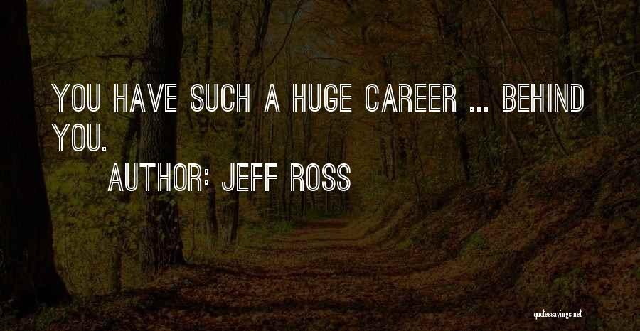 Jeff Ross Quotes 1515836