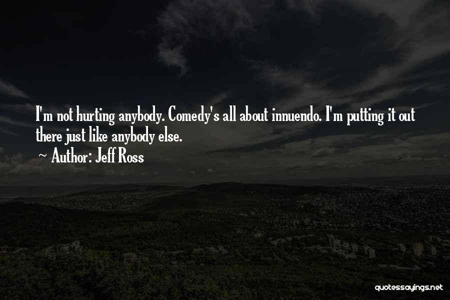 Jeff Ross Quotes 189754