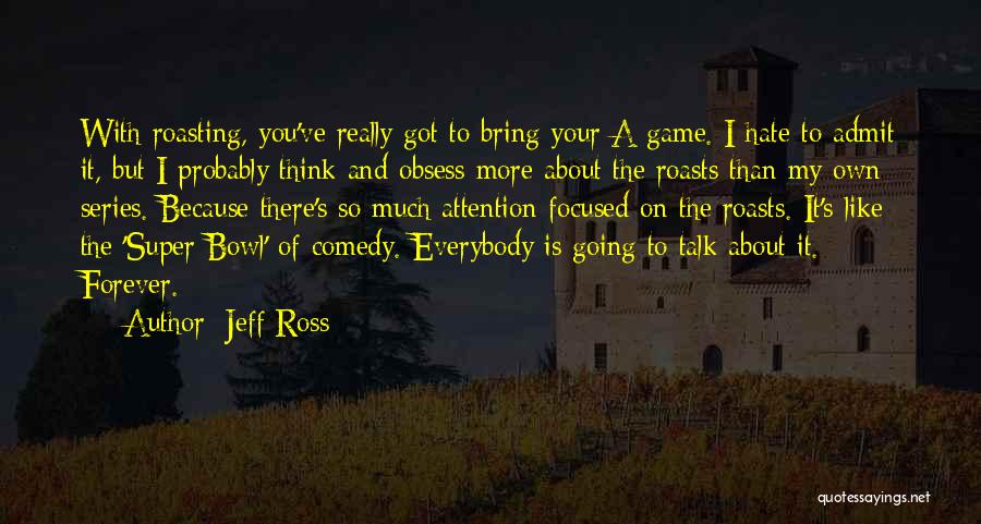 Jeff Ross Quotes 279445