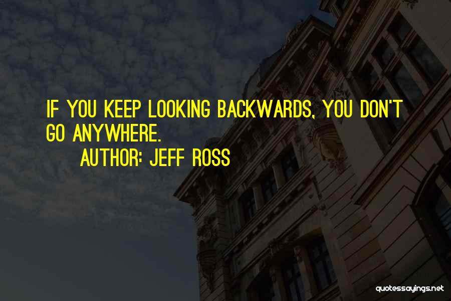 Jeff Ross Quotes 457523