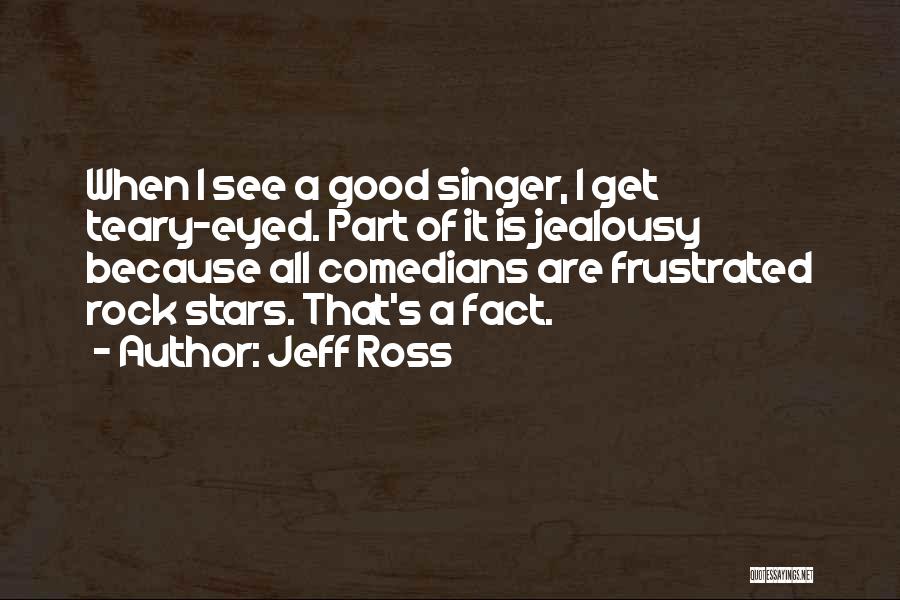 Jeff Ross Quotes 592154