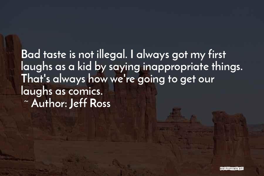 Jeff Ross Quotes 997340