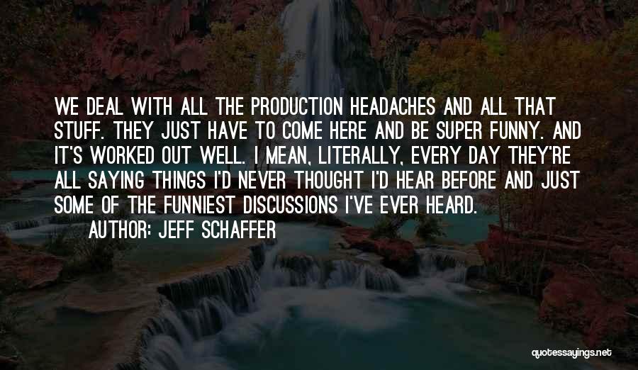 Jeff Schaffer Quotes 228813