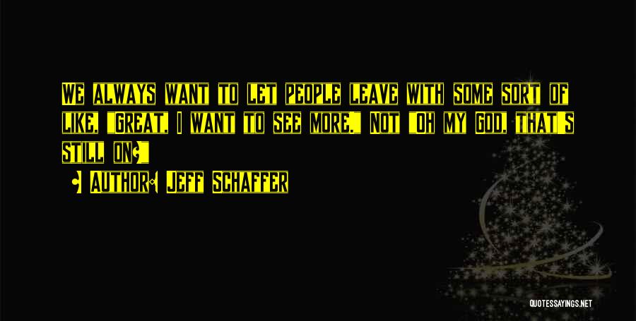 Jeff Schaffer Quotes 508896