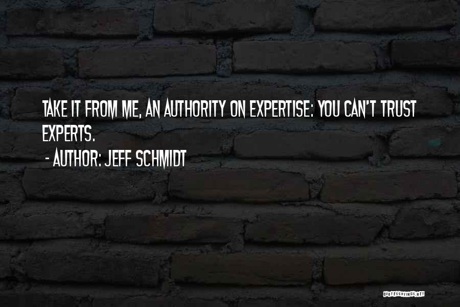 Jeff Schmidt Quotes 2157168