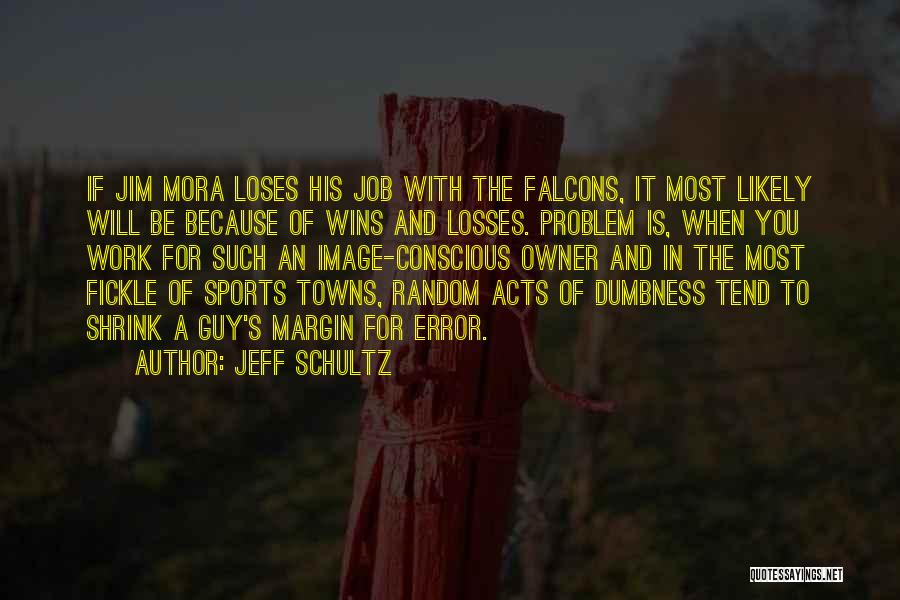 Jeff Schultz Quotes 623962