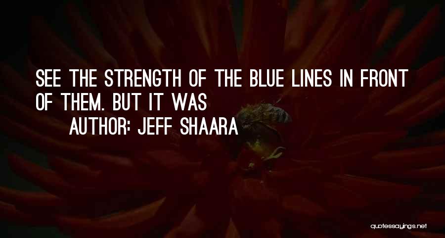 Jeff Shaara Quotes 2182424