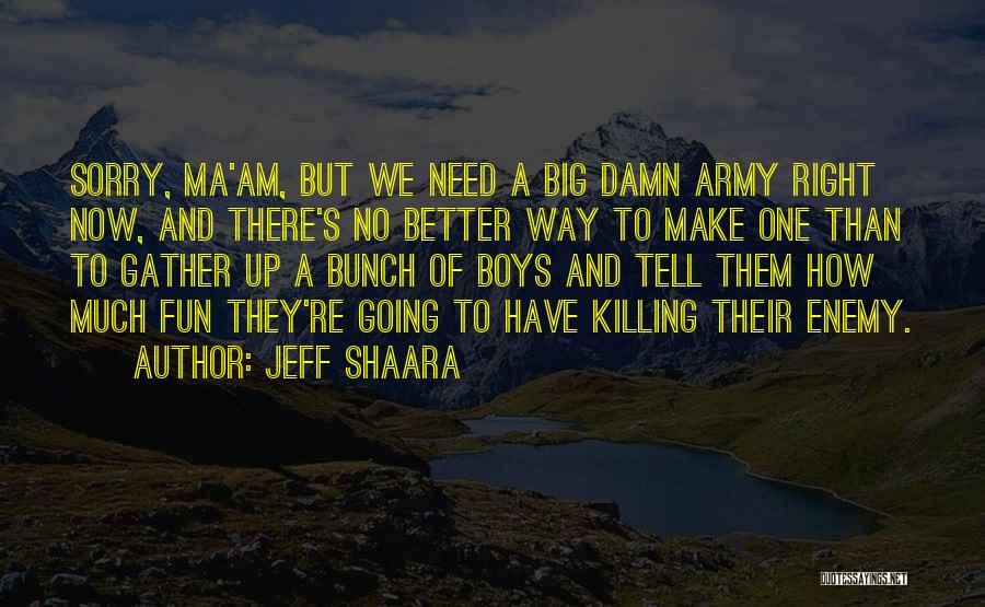 Jeff Shaara Quotes 226825