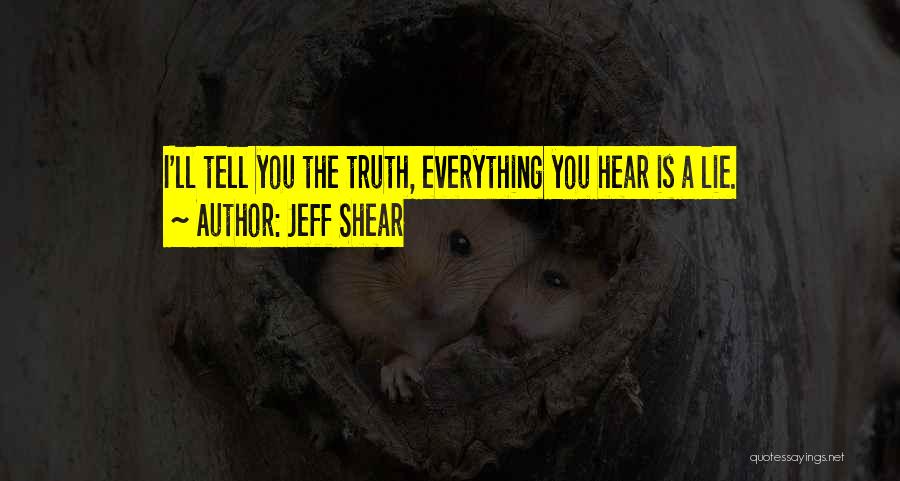 Jeff Shear Quotes 107734