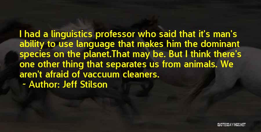 Jeff Stilson Quotes 517648