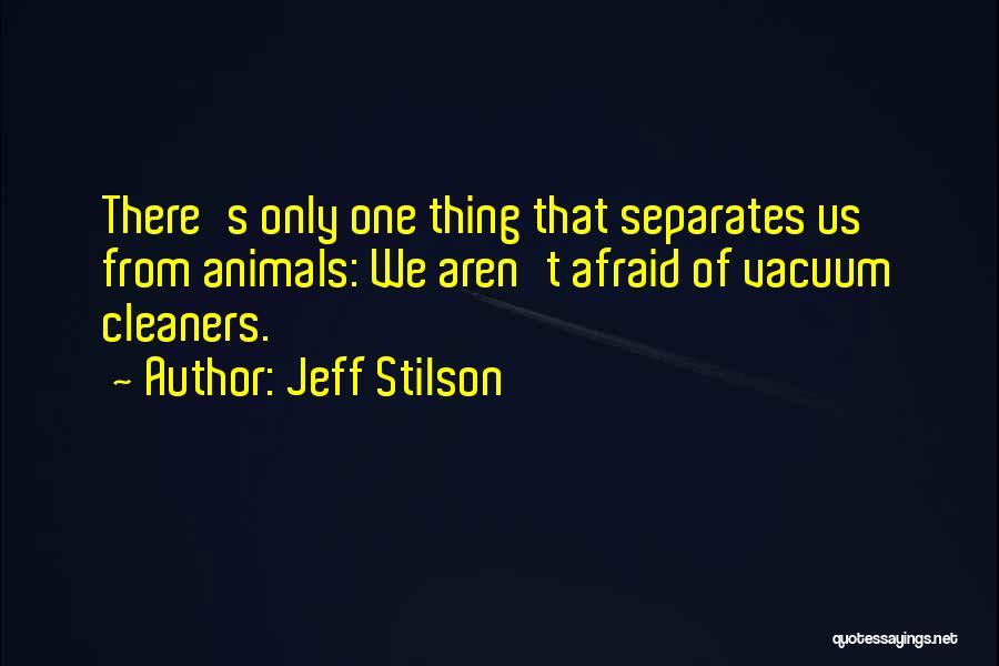 Jeff Stilson Quotes 993612