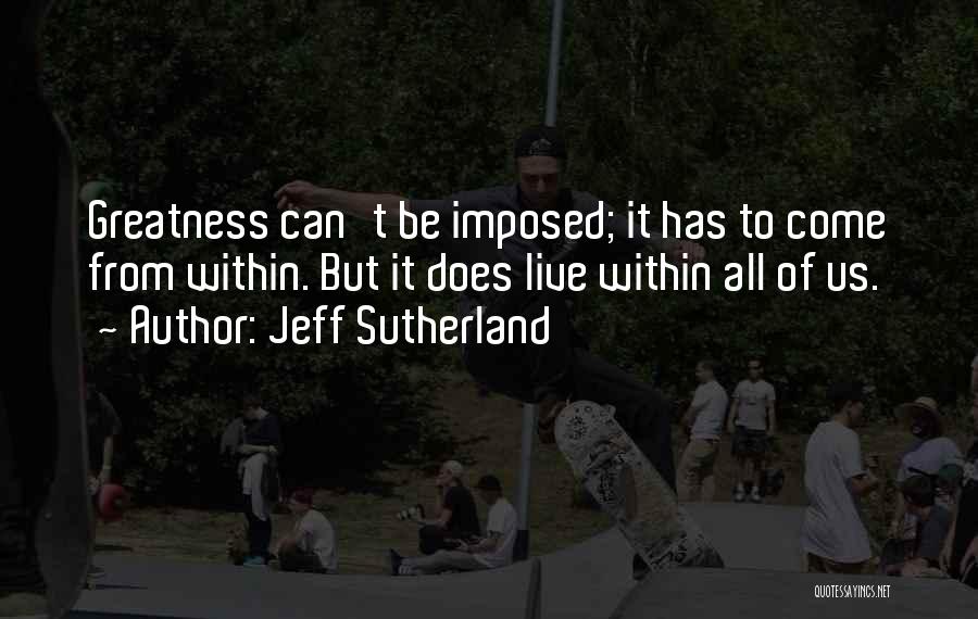 Jeff Sutherland Quotes 1801901