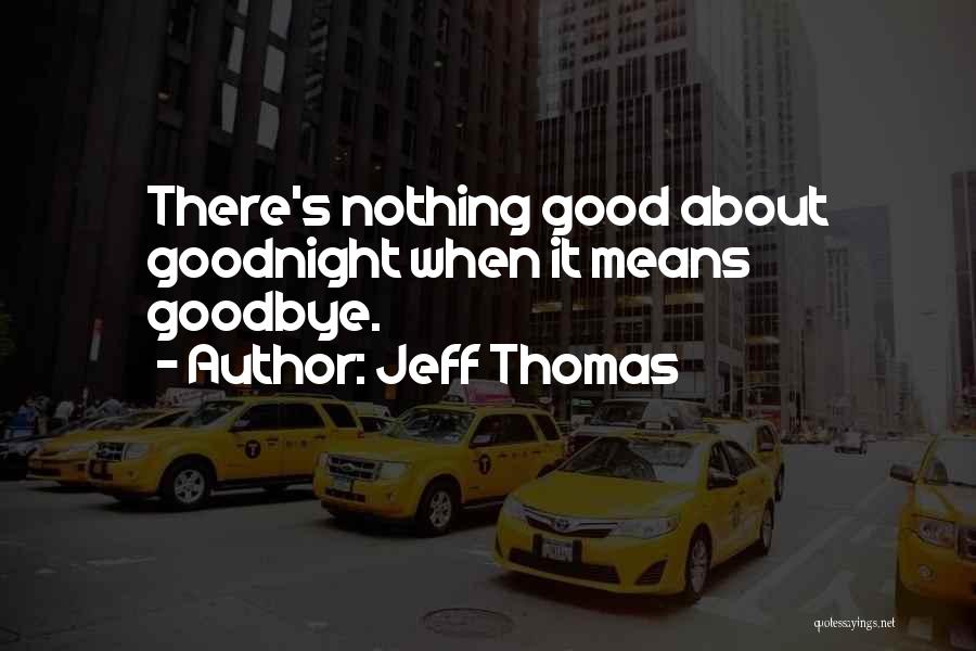 Jeff Thomas Quotes 943639