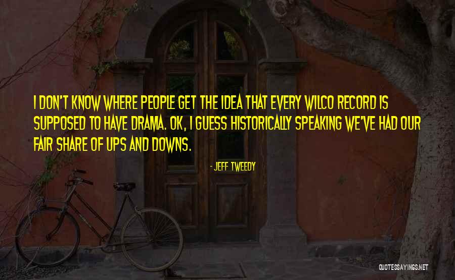 Jeff Tweedy Quotes 1279205 Jeff Tweedy Quotes 1279205