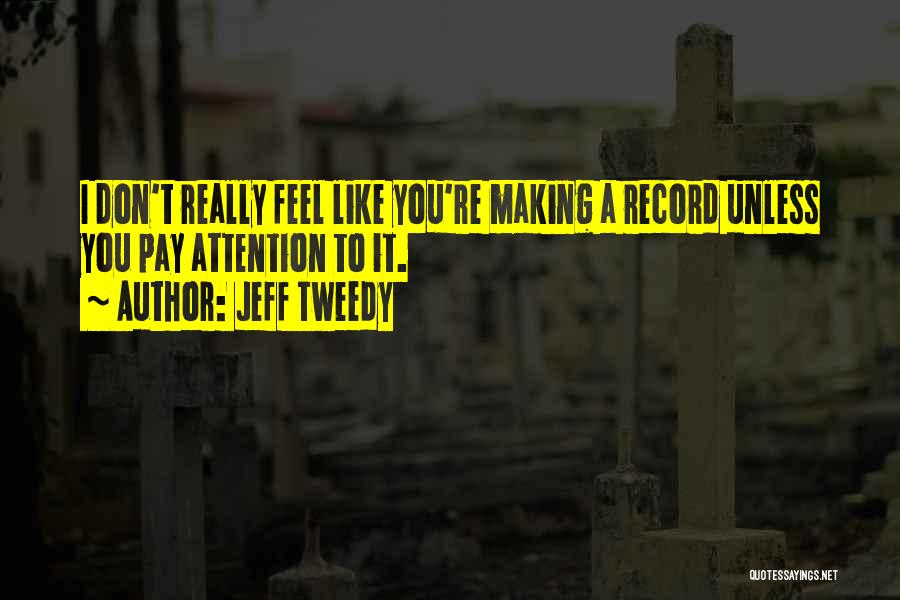 Jeff Tweedy Quotes 733923
