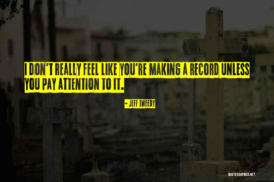 Jeff Tweedy Quotes 733923 Jeff Tweedy Quotes 733923